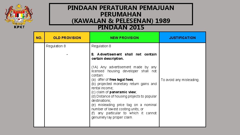 PINDAAN PERATURAN PEMAJUAN PERUMAHAN (KAWALAN & PELESENAN) 1989 PINDAAN 2015 NO. OLD PROVISION Regulation