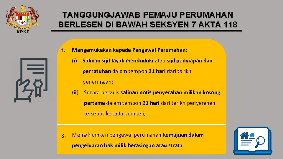 TANGGUNGJAWAB PEMAJU PERUMAHAN BERLESEN DI BAWAH SEKSYEN 7 AKTA 118 f. Mengemukakan kepada Pengawal