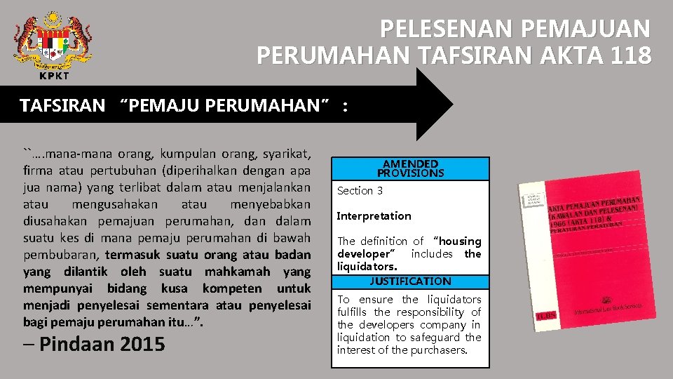 PELESENAN PEMAJUAN PERUMAHAN TAFSIRAN AKTA 118 TAFSIRAN “PEMAJU PERUMAHAN” : ``…. mana-mana orang, kumpulan