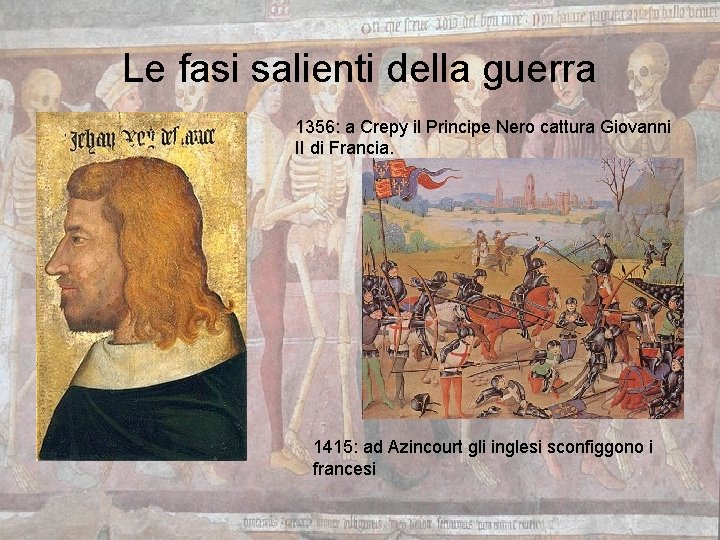 Le fasi salienti della guerra 1356: a Crepy il Principe Nero cattura Giovanni II