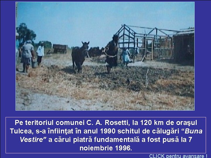 Pe teritoriul comunei C. A. Rosetti, la 120 km de oraşul Tulcea, s-a înfiinţat