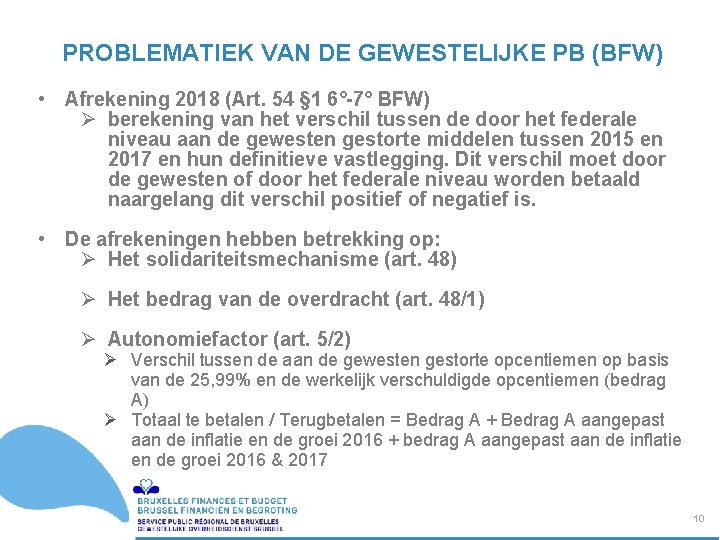 PROBLEMATIEK VAN DE GEWESTELIJKE PB (BFW) • Afrekening 2018 (Art. 54 § 1 6°-7°