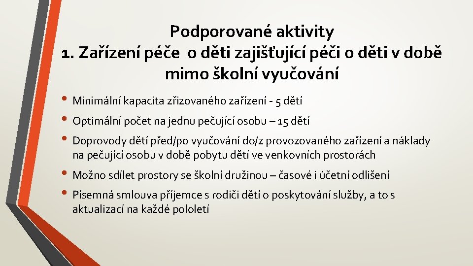 Podporované aktivity 1. Zařízení péče o děti zajišťující péči o děti v době mimo