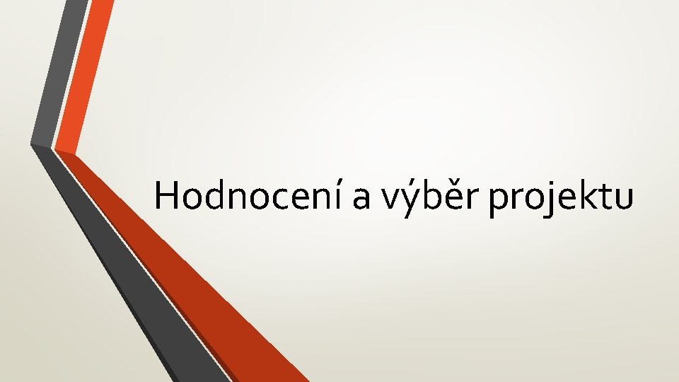 Hodnocení a výběr projektu 