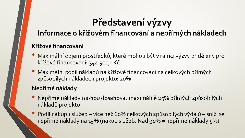 Představení výzvy Informace o křížovém financování a nepřímých nákladech Křížové financování • Maximální objem