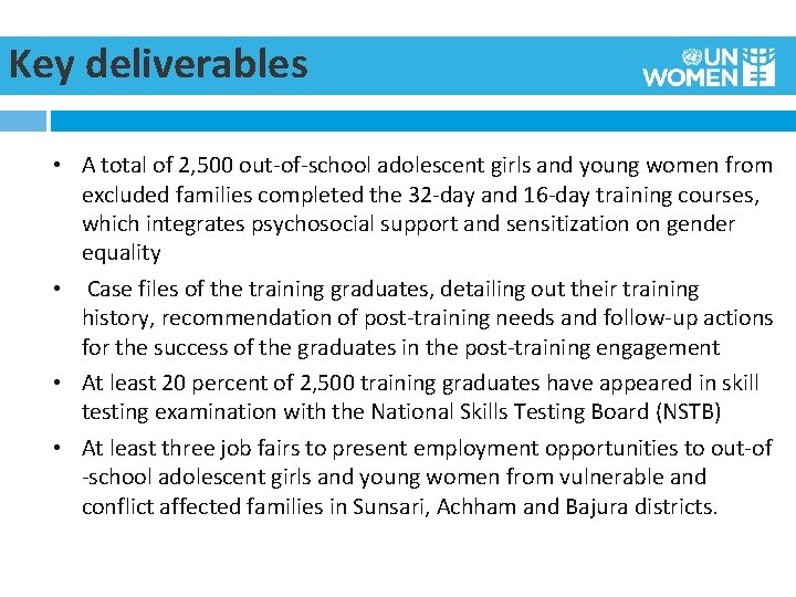 Key deliverables • A total of 2, 500 out-of-school adolescent girls and young women