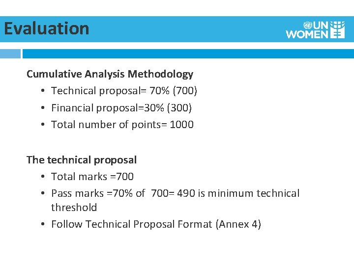 Evaluation Cumulative Analysis Methodology • Technical proposal= 70% (700) • Financial proposal=30% (300) •