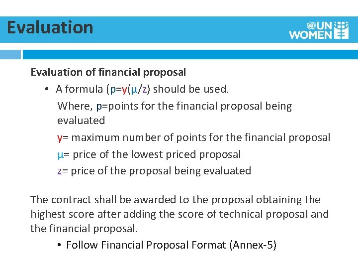 Evaluation of financial proposal • A formula (p=y(μ/z) should be used. Where, p=points for