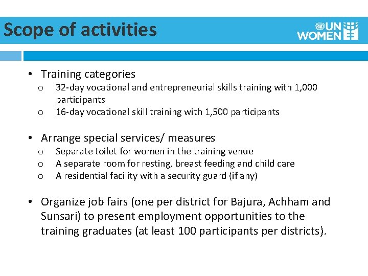 Scope of activities • Training categories o o 32 -day vocational and entrepreneurial skills