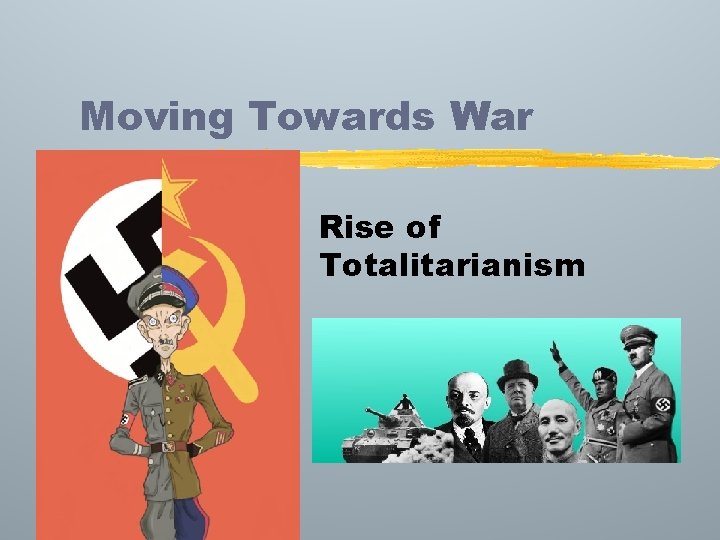 Moving Towards War Rise of Totalitarianism 