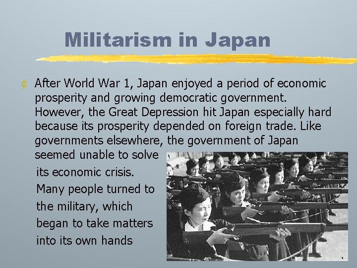 Militarism in Japan ¢ After World War 1, Japan enjoyed a period of economic