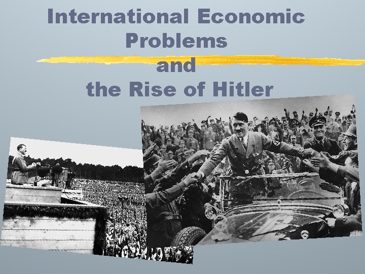 International Economic Problems and the Rise of Hitler 