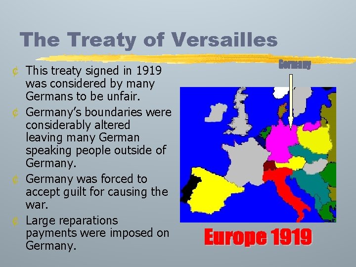 The Treaty of Versailles ¢ This treaty signed in 1919 was considered by many