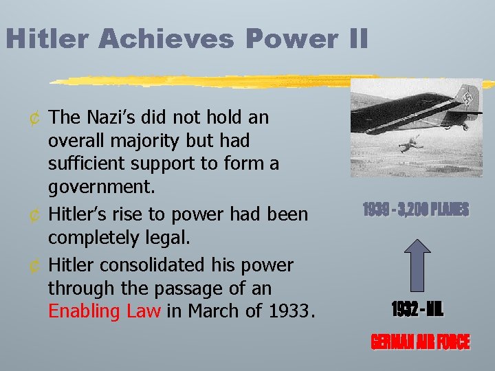 Hitler Achieves Power II ¢ The Nazi’s did not hold an overall majority but