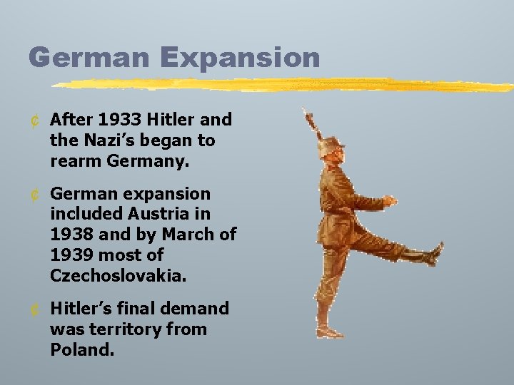 German Expansion ¢ After 1933 Hitler and the Nazi’s began to rearm Germany. ¢