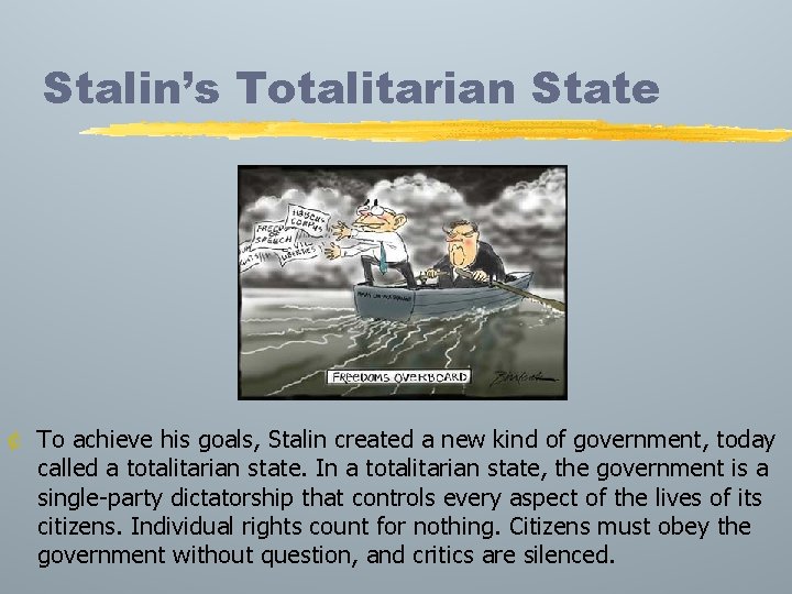 Stalin’s Totalitarian State ¢ To achieve his goals, Stalin created a new kind of