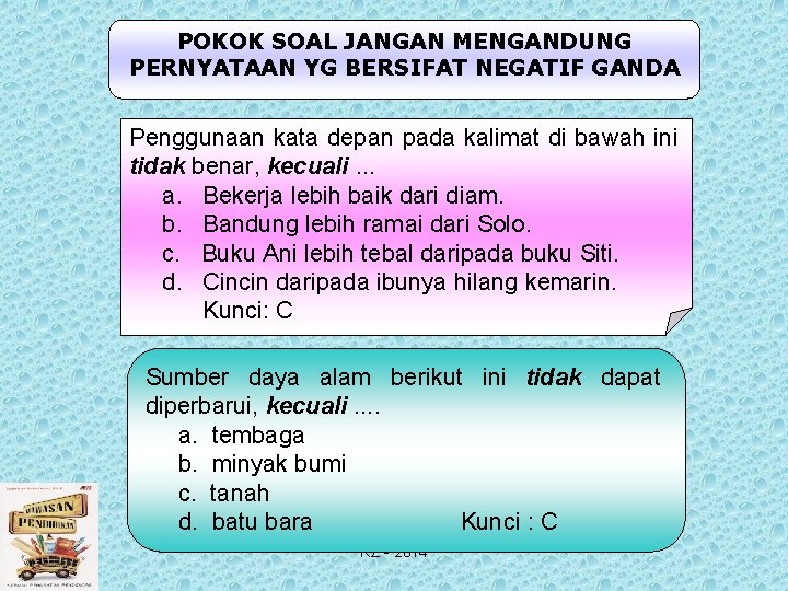 POKOK SOAL JANGAN MENGANDUNG PERNYATAAN YG BERSIFAT NEGATIF GANDA Penggunaan kata depan pada kalimat