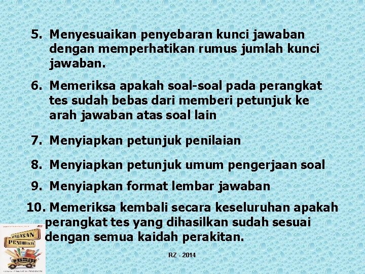 5. Menyesuaikan penyebaran kunci jawaban dengan memperhatikan rumus jumlah kunci jawaban. 6. Memeriksa apakah