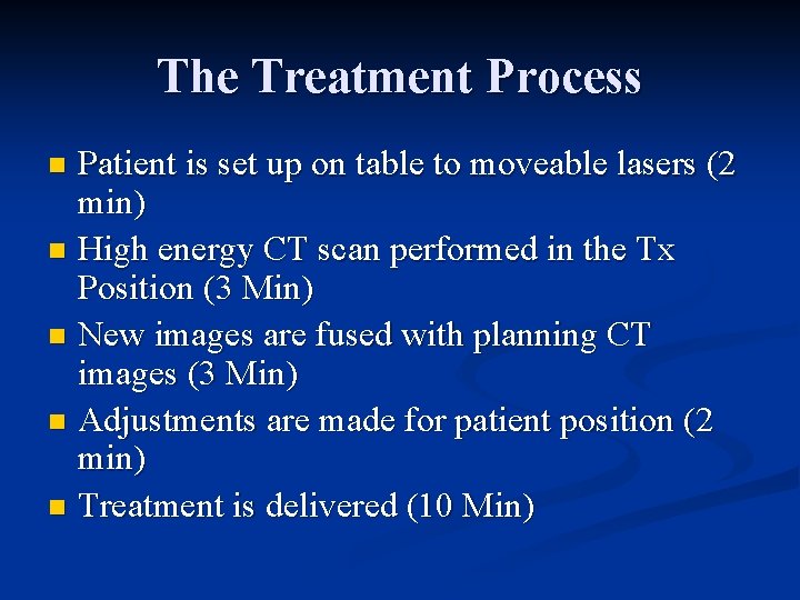 The Treatment Process Patient is set up on table to moveable lasers (2 min)