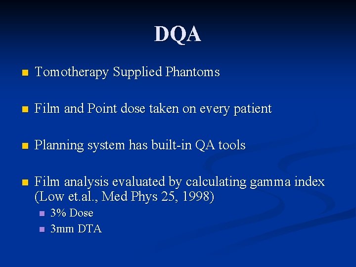 DQA n Tomotherapy Supplied Phantoms n Film and Point dose taken on every patient