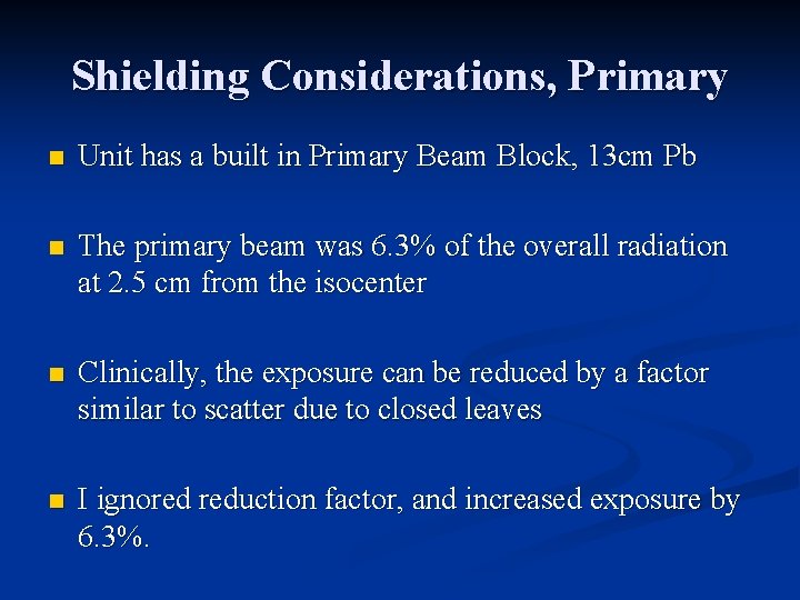 Shielding Considerations, Primary n Unit has a built in Primary Beam Block, 13 cm
