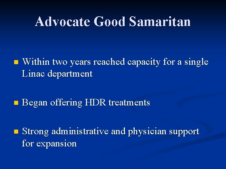 Advocate Good Samaritan n Within two years reached capacity for a single Linac department