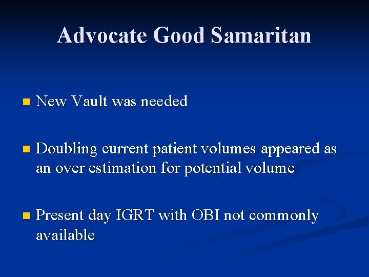 Advocate Good Samaritan n New Vault was needed n Doubling current patient volumes appeared
