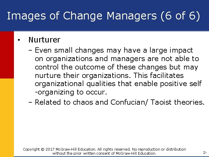 Images of Change Managers (6 of 6) • Nurturer – Even small changes may