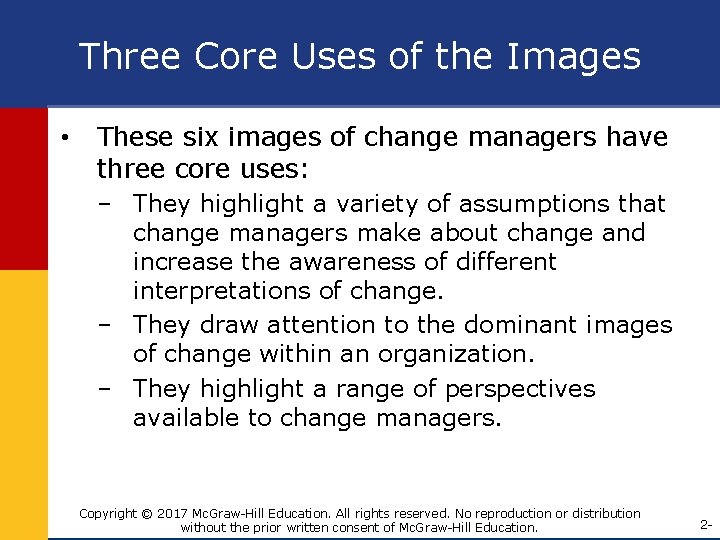 Three Core Uses of the Images • These six images of change managers have