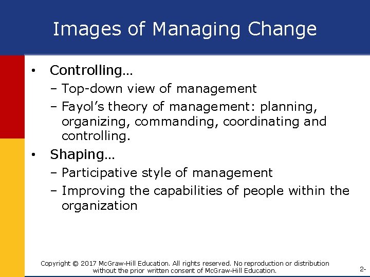 Images of Managing Change • Controlling… – Top-down view of management – Fayol’s theory