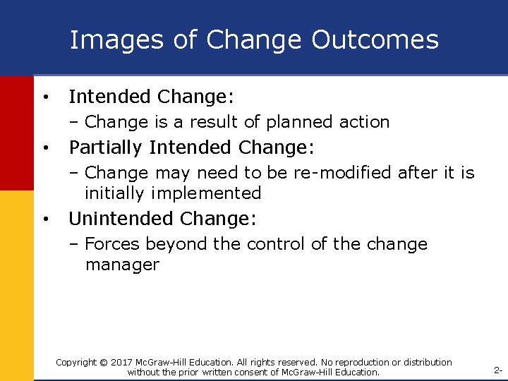 Images of Change Outcomes • Intended Change: – Change is a result of planned