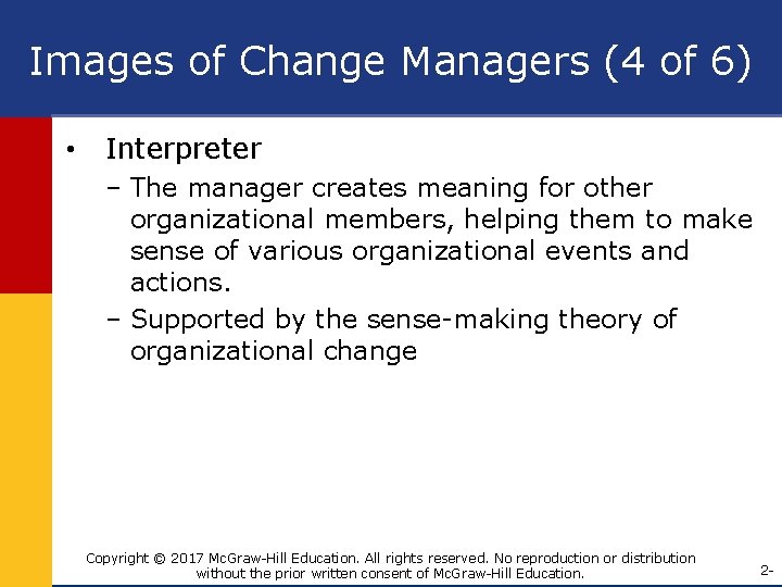 Images of Change Managers (4 of 6) • Interpreter – The manager creates meaning