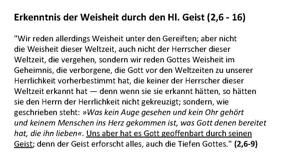 Erkenntnis der Weisheit durch den Hl. Geist (2, 6 - 16) "Wir reden allerdings