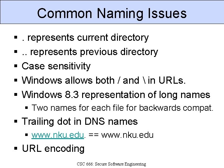 Common Naming Issues § § § . represents current directory. . represents previous directory