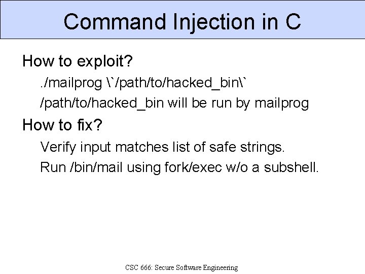 Command Injection in C How to exploit? . /mailprog `/path/to/hacked_bin` /path/to/hacked_bin will be run