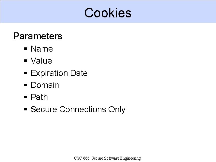 Cookies Parameters § § § Name Value Expiration Date Domain Path Secure Connections Only