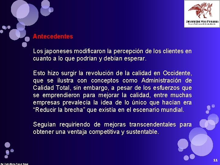 Antecedentes Los japoneses modificaron la percepción de los clientes en cuanto a lo que