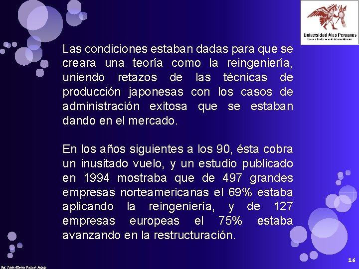 Las condiciones estaban dadas para que se creara una teoría como la reingeniería, uniendo