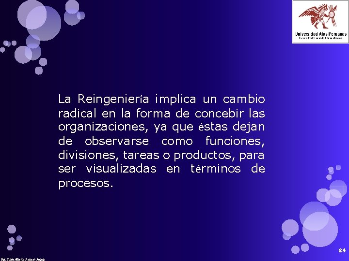 La Reingeniería implica un cambio radical en la forma de concebir las organizaciones, ya