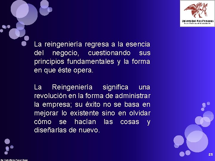 La reingeniería regresa a la esencia del negocio, cuestionando sus principios fundamentales y la