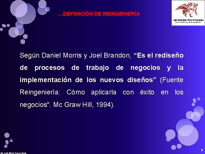 …DEFINICIÓN DE REINGENIERÍA Según Daniel Morris y Joel Brandon, “Es el rediseño de procesos