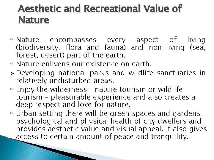 Aesthetic and Recreational Value of Nature encompasses every aspect of living (biodiversity: flora and