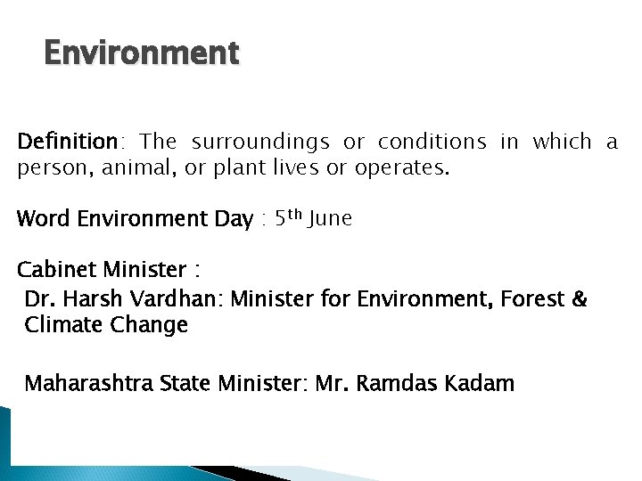 Environment Definition: The surroundings or conditions in which a person, animal, or plant lives