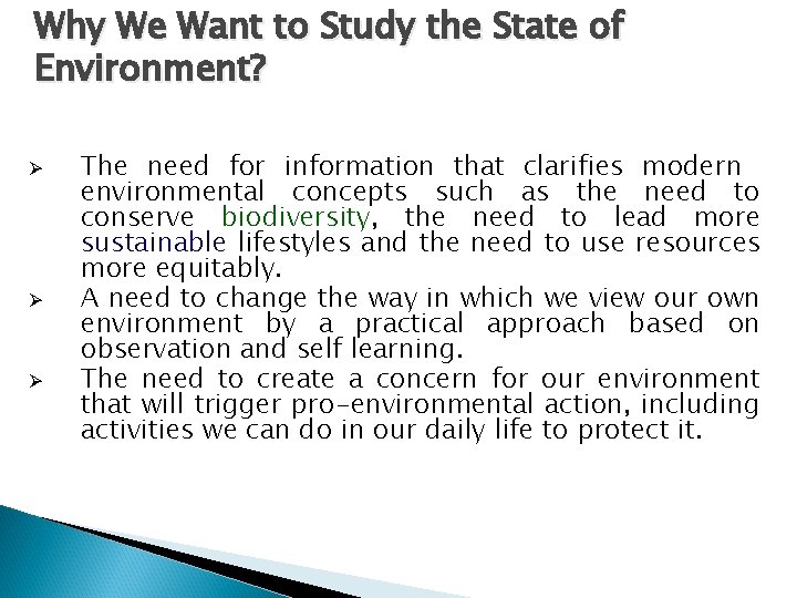 Why We Want to Study the State of Environment? Ø Ø Ø The need