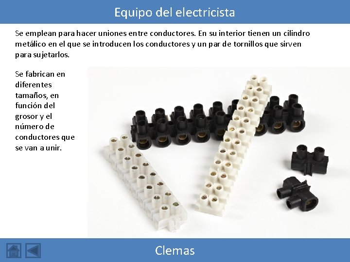 Equipo del electricista Se emplean para hacer uniones entre conductores. En su interior tienen