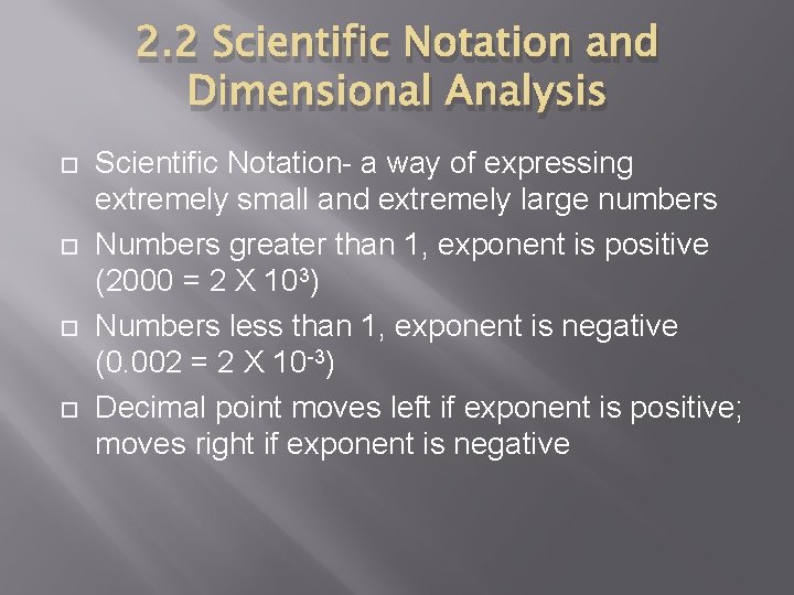 2. 2 Scientific Notation and Dimensional Analysis Scientific Notation- a way of expressing extremely