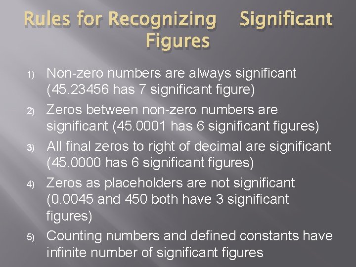 Rules for Recognizing Figures 1) 2) 3) 4) 5) Significant Non-zero numbers are always