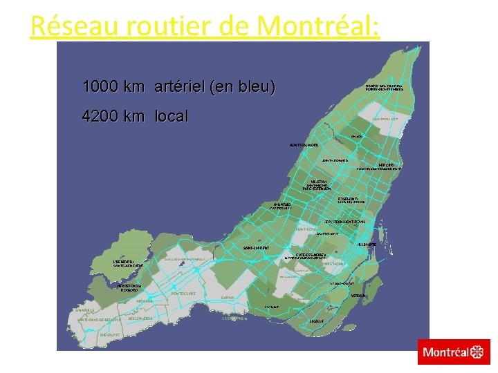Réseau routier de Montréal: 1000 km artériel (en bleu) 4200 km local 