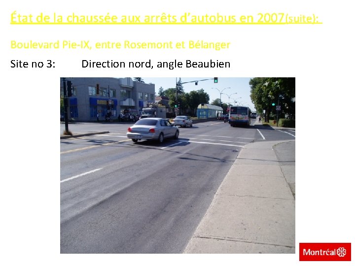 État de la chaussée aux arrêts d’autobus en 2007(suite): Boulevard Pie-IX, entre Rosemont et