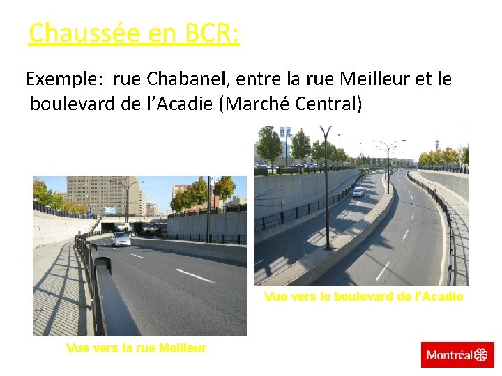 Chaussée en BCR: Exemple: rue Chabanel, entre la rue Meilleur et le boulevard de